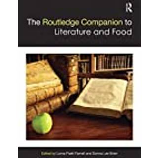 The Routledge Companion to Literature and Food