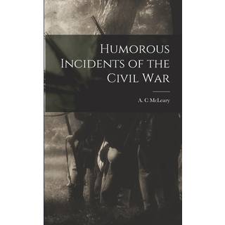 Humorous Incidents of the Civil War
