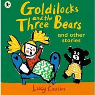 Goldilocks and the Three Bears and Other Stories