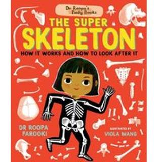 Dr Roopa's Body Books: The Super Skeleton