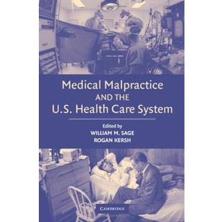 Medical Malpractice and the U.S. Health Care System