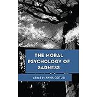 The Moral Psychology of Sadness