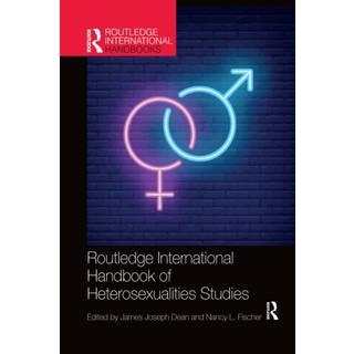 Routledge International Handbook of Heterosexualities Studies