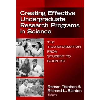 Creating Effective Undergraduate Research Programs in Science (4, 2008) |
