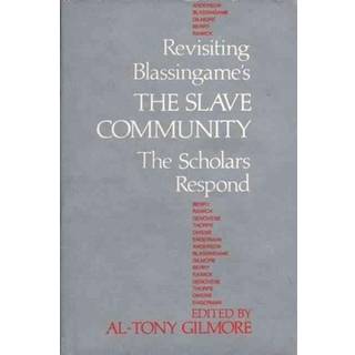 Revisiting Blassingame's The Slave Community