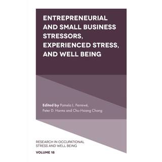 Entrepreneurial and Small Business Stressors, Experienced Stress, and Well Being