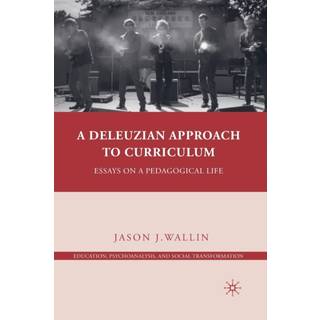 A Deleuzian Approach to Curriculum