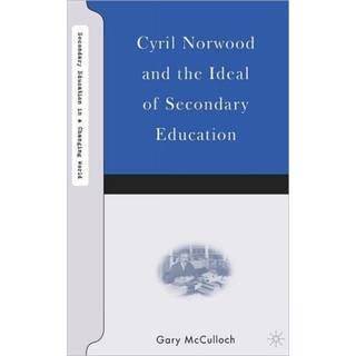 Cyril Norwood and the Ideal of Secondary Education