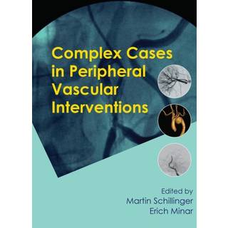 Complex Cases in Peripheral Vascular Interventions
