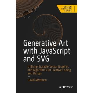 Generative Art with JavaScript and SVG (4, 2024) | David Matthew