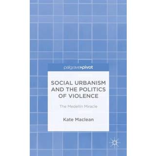 Social Urbanism and the Politics of Violence