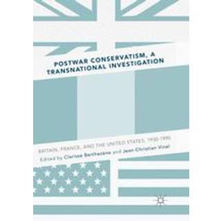 Postwar Conservatism, A Transnational Investigation