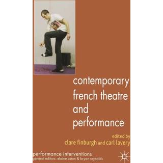 Contemporary French Theatre and Performance