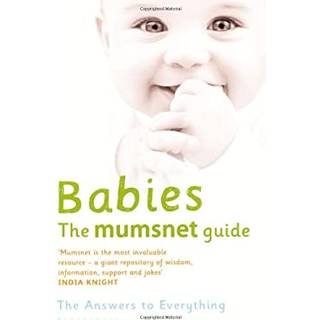 Babies: The Mumsnet Guide