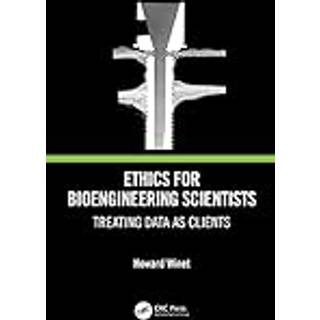 Ethics for Bioengineering Scientists