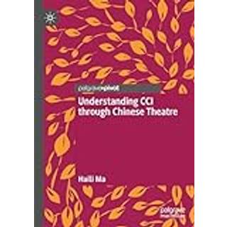 Understanding CCI through Chinese Theatre