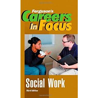 CAREERS in FOCUS: SOCIAL WORK, 3RD EDITION