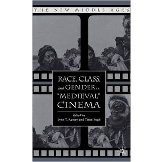 Race, Class, and Gender in "Medieval" Cinema