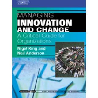 Managing Innovation and Change: A Critical Guide for Organizations