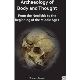 Archaeology of Body and Thought