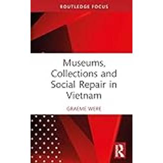 Museums, Collections and Social Repair in Vietnam