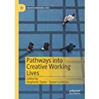 Pathways into Creative Working Lives