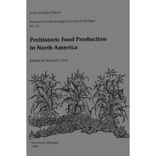 Prehistoric Food Production in North America