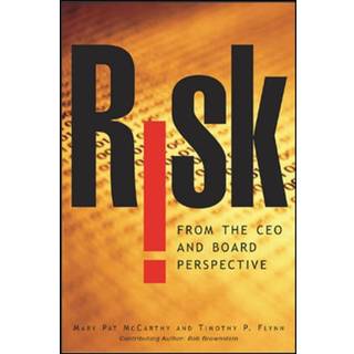 Risk From the CEO and Board Perspective: What All Managers Need to Know About Growth in a Turbulent World