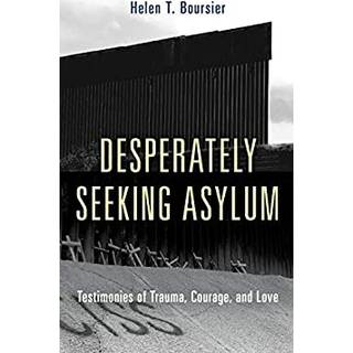 Desperately Seeking Asylum