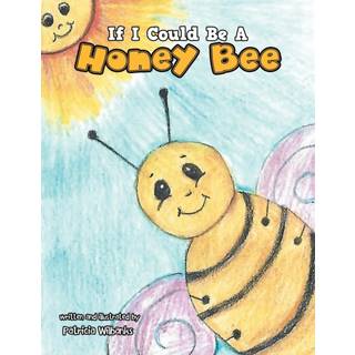 If I Could Be a Honey Bee