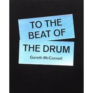 To The Beat Of The Drum