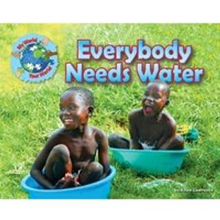 Everybody Needs Water