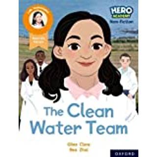 Hero Academy Non-fiction: Oxford Reading Level 11, Book Band Lime: The Clean Water Team