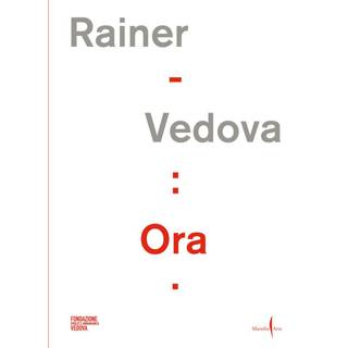 Arnulf Rainer, Emilio Vedova: Ora!