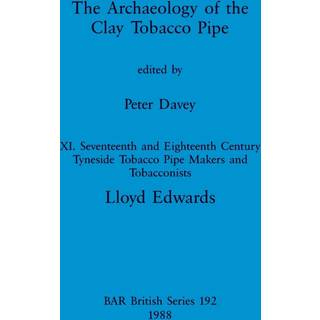 The Archaeology of the Clay Tobacco Pipe XI