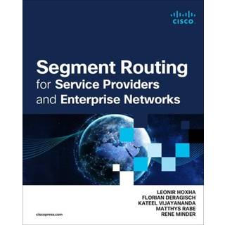 Segment Routing for Service Provider and Enterprise Networks