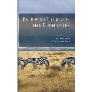 Bedouin Tribes of the Euphrates; 1