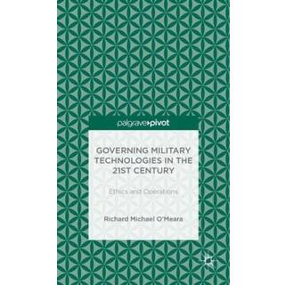 Governing Military Technologies in the 21st Century: Ethics and Operations