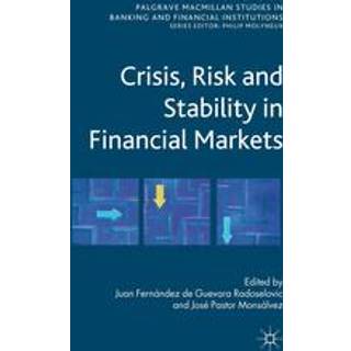 Crisis, Risk and Stability in Financial Markets