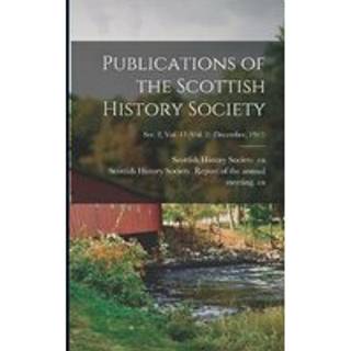 Publications of the Scottish History Society; Ser. 2, Vol. 17 (Vol. 2) (December, 1917)
