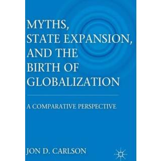 Myths, State Expansion, and the Birth of Globalization