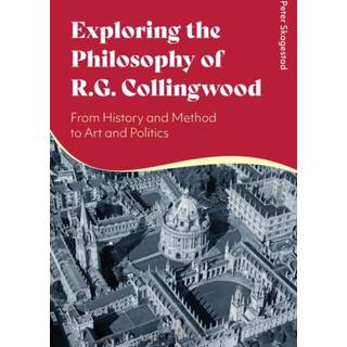 Exploring the Philosophy of R. G. Collingwood