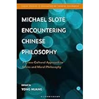 Michael Slote Encountering Chinese Philosophy
