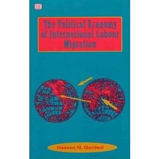 Political Economy Of International Labour Migration