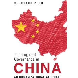 The Logic of Governance in China