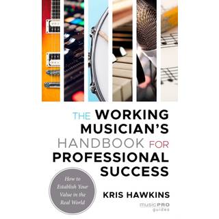 The Working Musician's Handbook for Professional Success