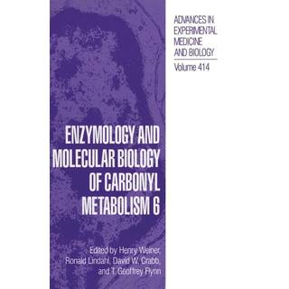 Enzymology and Molecular Biology of Carbonyl Metabolism
