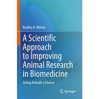 A Scientific Approach to Improving Animal Research in Biomedicine