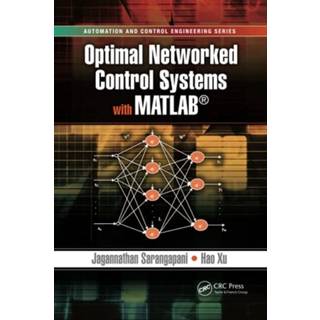 Optimal Networked Control Systems with MATLAB (4, 2021) | Jagannathan Sarangapani,Hao Xu