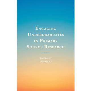 Engaging Undergraduates in Primary Source Research